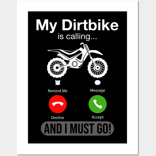 My DirtBike Is Calling And I Must Go Funny Phone Screen Gift Wall Art by DragonTees